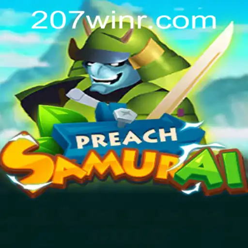 Descubra o Fascinante Mundo de PreachSamurai e a Chave do Sucesso com 207win
